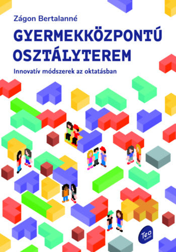 Gyermekközpontú osztályterem - Zágon Bertalanné