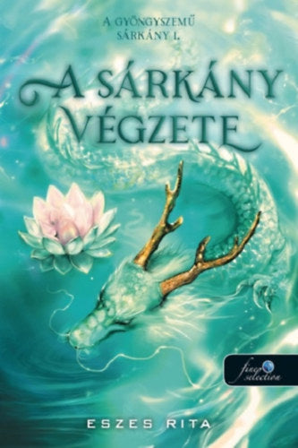 A sárkány végzete - Eszes Rita