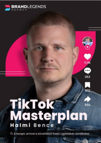 TikTok Masterplan - Halmi Bence