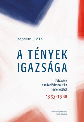 A tények igazsága - Köpeczi Béla