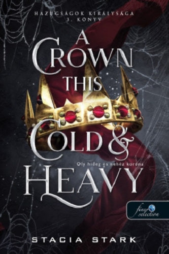 A Crown This Cold And Heavy - Oly hideg és nehéz korona - Stacia Stark