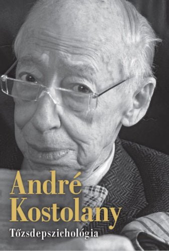 Tőzsdepszichológia - André Kostolany