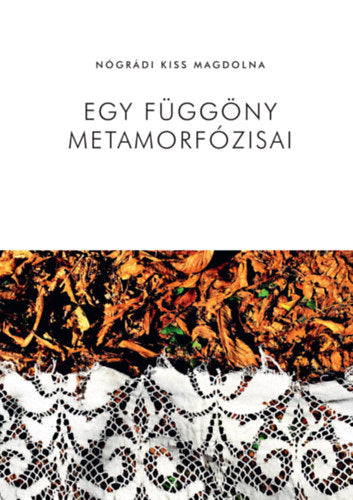 Egy függöny metamorfózisai - Nógrádi Kiss Magdolna