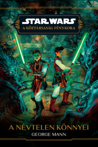 Star Wars: A Köztársaság Fénykora - A névtelen könnyei - George Mann
