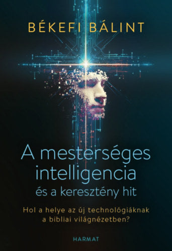 A mesterséges intelligencia és a keresztény hit - Békefi Bálint