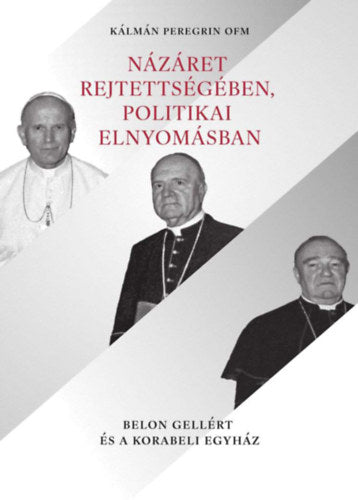 Názáret rejtettségében, politikai elnyomásban - Kálmán Peregrinofm
