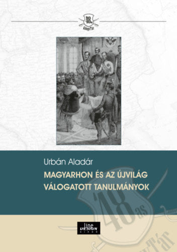Magyarhon és az újvilág - Válogatott tanulmányok - Urbán Aladár