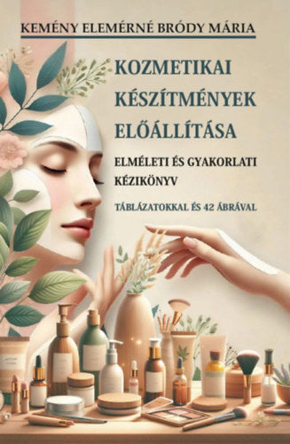 Kozmetikai készítmények előállítása - Kemény Elemérné Bródy Mária