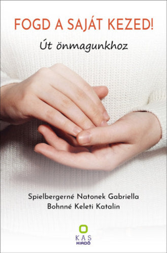 Fogd a saját kezed! - Spielbergerné Natonek Gabriella, Bohné Keleti Katalin