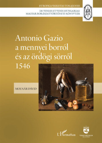 Antonio Gazio a mennyei borról és az ördögi sörről 1546 - Molnár Dávid