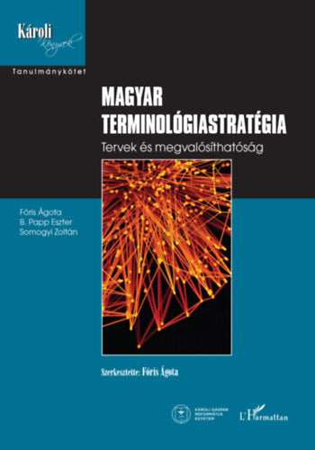 Magyar terminológiastratégia - Fóris Ágota, B. Papp Eszter, Somogyi Zoltán