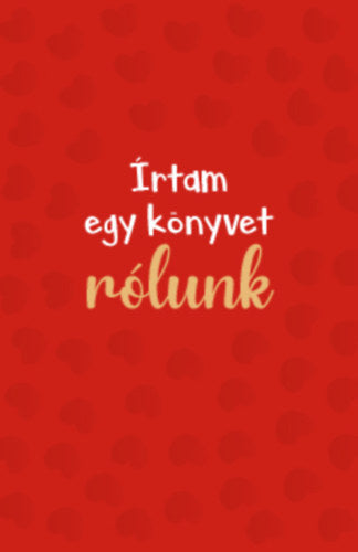 Írtam egy könyvet rólunk - 