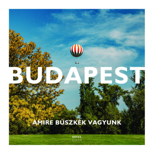 Budapest - Amire büszkék vagyunk - Sal Endre, Hegedűs Zoltán, Petri Lukács Ádám