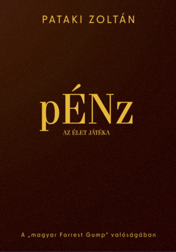 pÉNz, az élet játéka - Pataki Zoltán