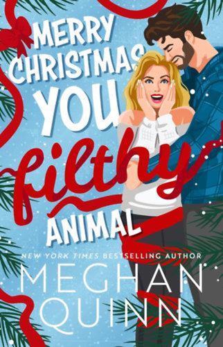 Merry Christmas You Filthy Animal - Meghan Quinn