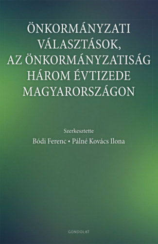 Önkormányzati választások, az önkormányzatiság három évtizede Magyarországon - 
