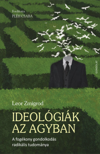 Ideológiák az agyban - Leor Zmigrod