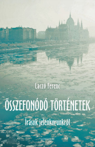 Összefonódó történetek - Laczó Ferenc