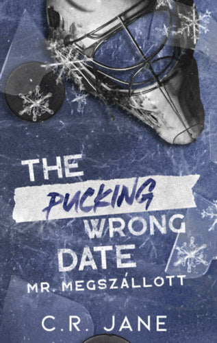 The Pucking Wrong Date - Mr. Megszállott