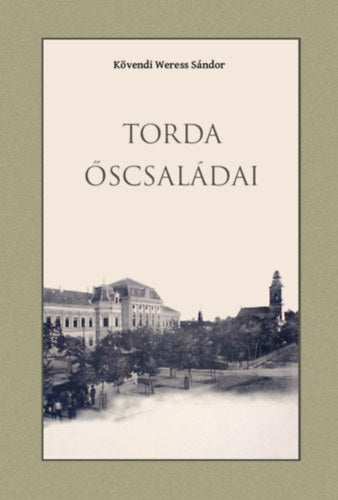 Torda őscsaládai - Kövendiweress Sándor