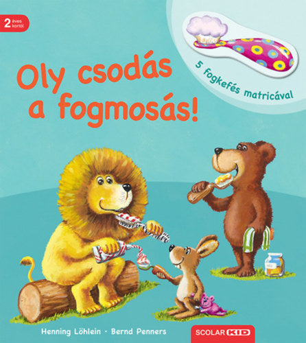 Oly csodás a fogmosás - Bernd Penners, Henning Löhlein