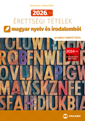 2026. évi érettségi tételek magyar nyelv és irodalomból (40 emelt szintű tétel)