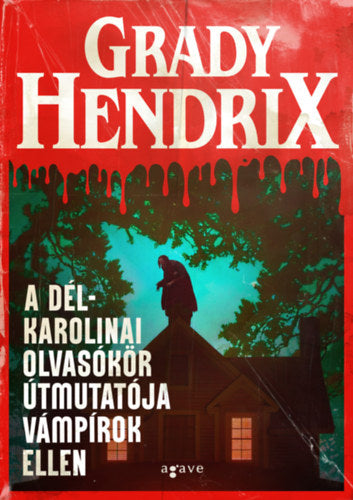 A dél-karolinai olvasókör útmutatója vámpírok ellen - Grady Hendrix