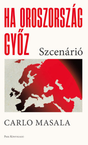 Ha Oroszország győz - Carlo Masala