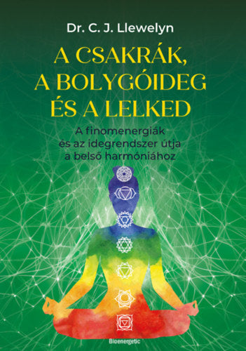 A csakrák és a bolygóideg és a lelked - Dr. C. J. Llewelyn