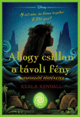Disney - Sorsfordító történetek - Ahogy csillan a távoli fény