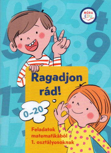 Ragadjon rád! - Feladatok matematikából 1. osztályosoknak - 
