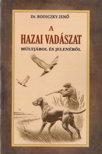 A hazai vadászat múltjából és jelenéből