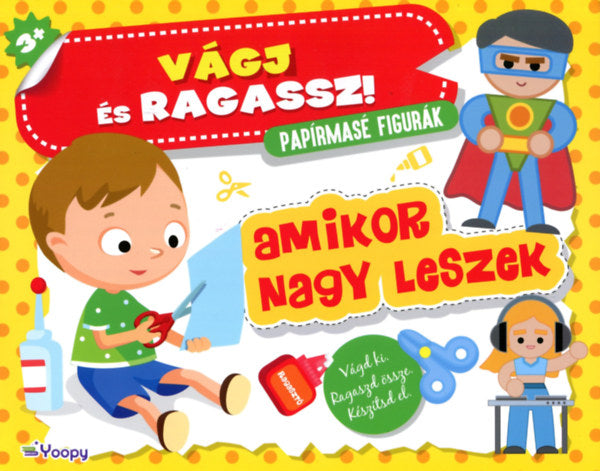 Vágj és ragassz! - Amikor nagy leszek