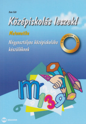 Középiskolás leszek! - Matematika - Soós Edit