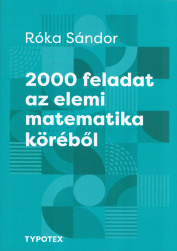 2000 feladat az elemi matematika köréből - Róka Sándor
