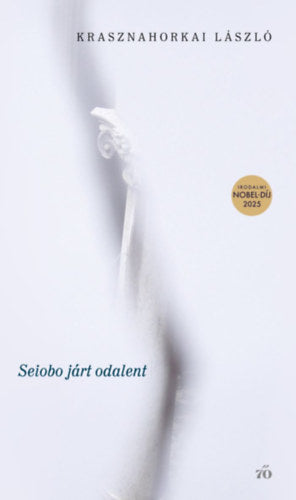Seiobo járt odalent - Krasznahorkai László