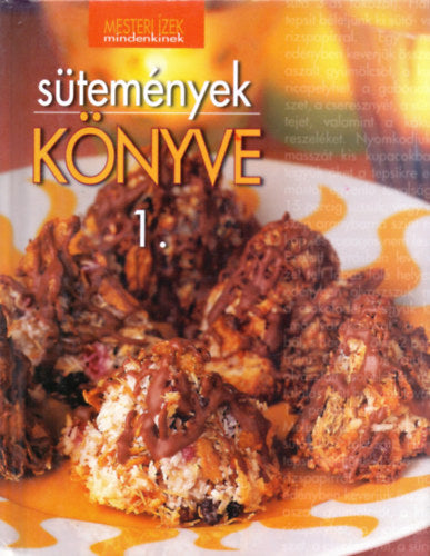 Halmos Monika, Ovádilajosné Irénke, Nagy Elvira: Sütemények könyve 1. borító